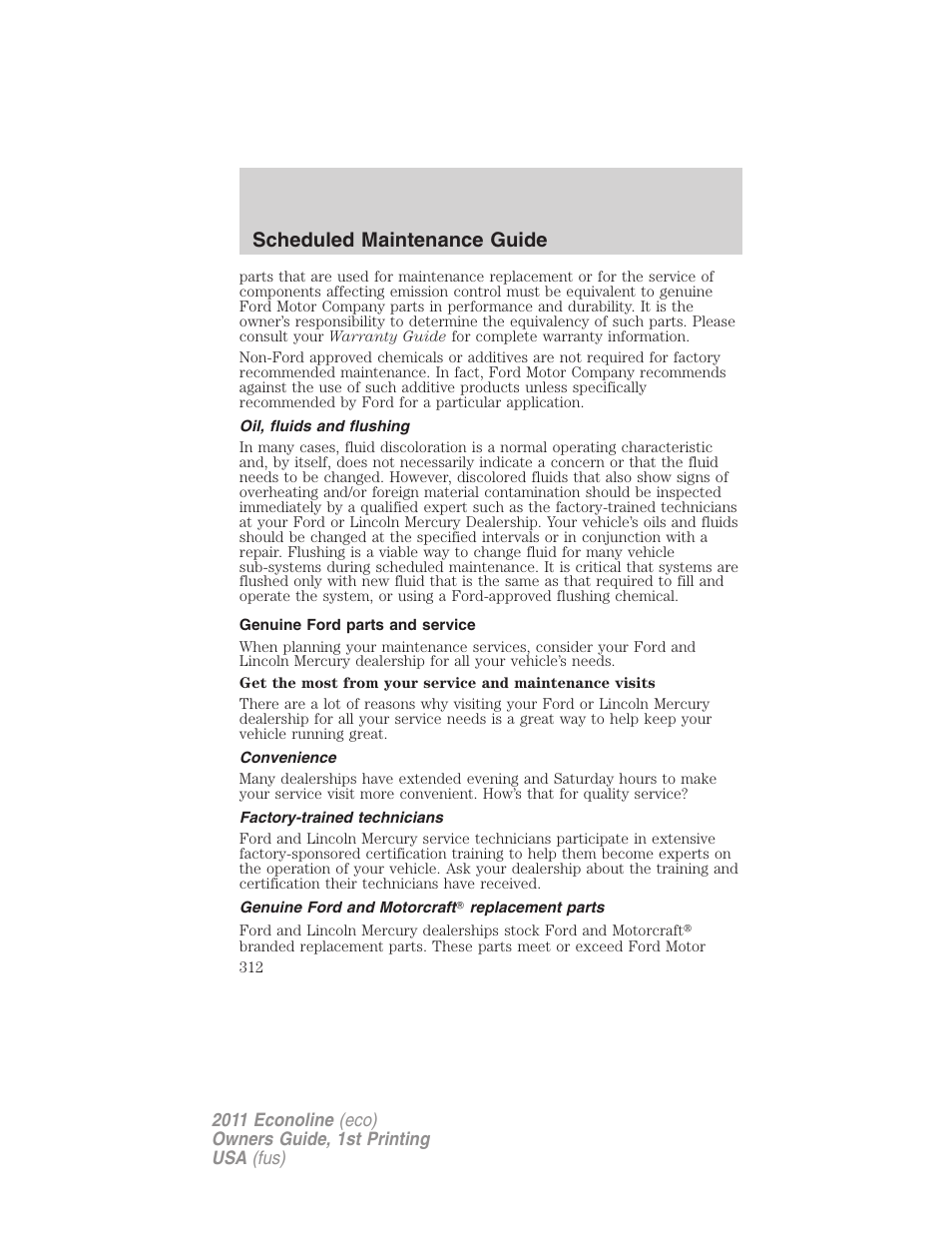 Oil, fluids and flushing, Genuine ford parts and service, Convenience | Factory-trained technicians, Genuine ford and motorcraft replacement parts, Scheduled maintenance guide | FORD 2011 E-450 v.1 User Manual | Page 312 / 337