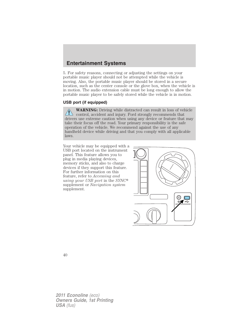Usb port (if equipped), Usb port, Entertainment systems | FORD 2011 E-450 v.1 User Manual | Page 40 / 337
