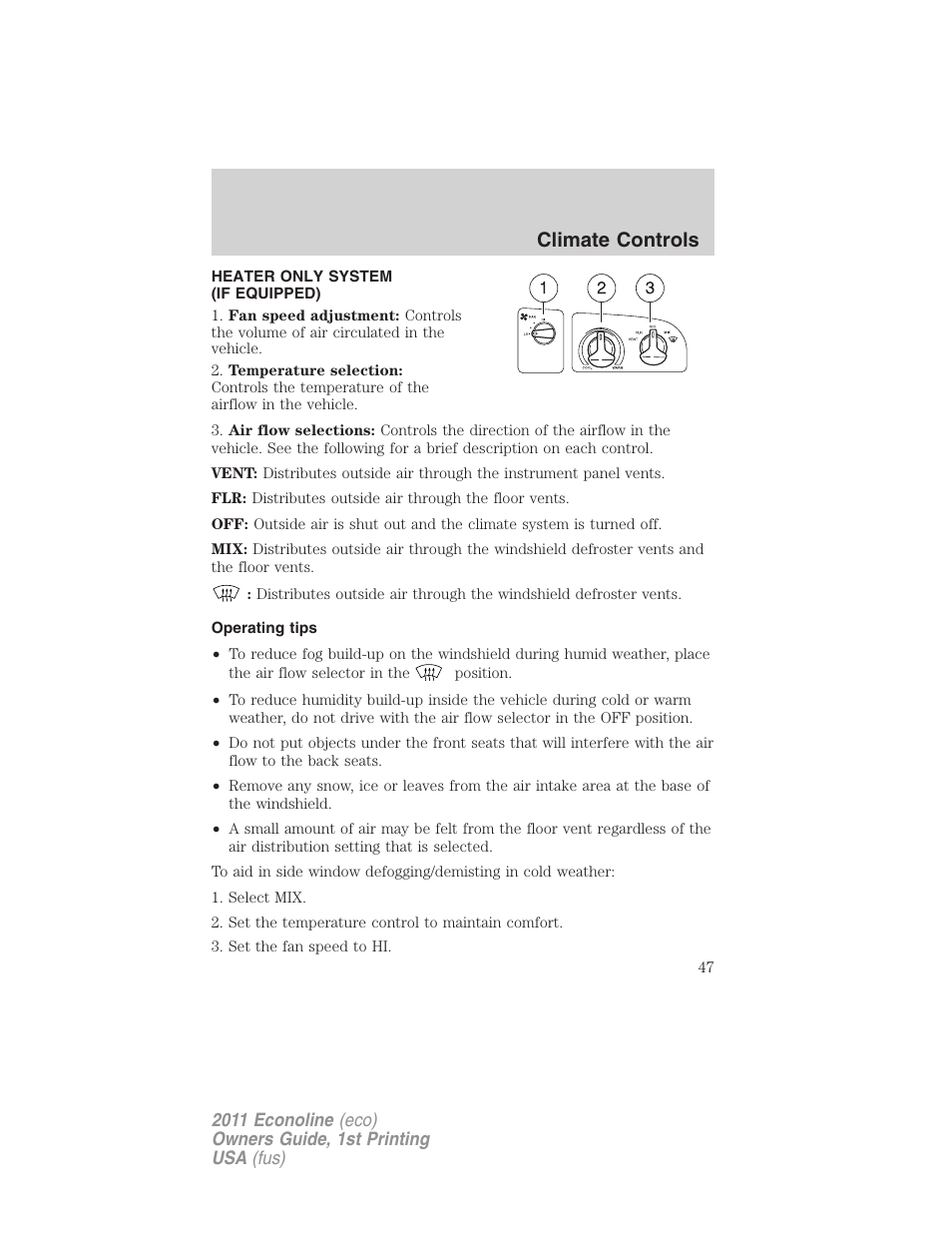 Climate controls, Heater only system (if equipped), Operating tips | Heater only | FORD 2011 E-450 v.1 User Manual | Page 47 / 337