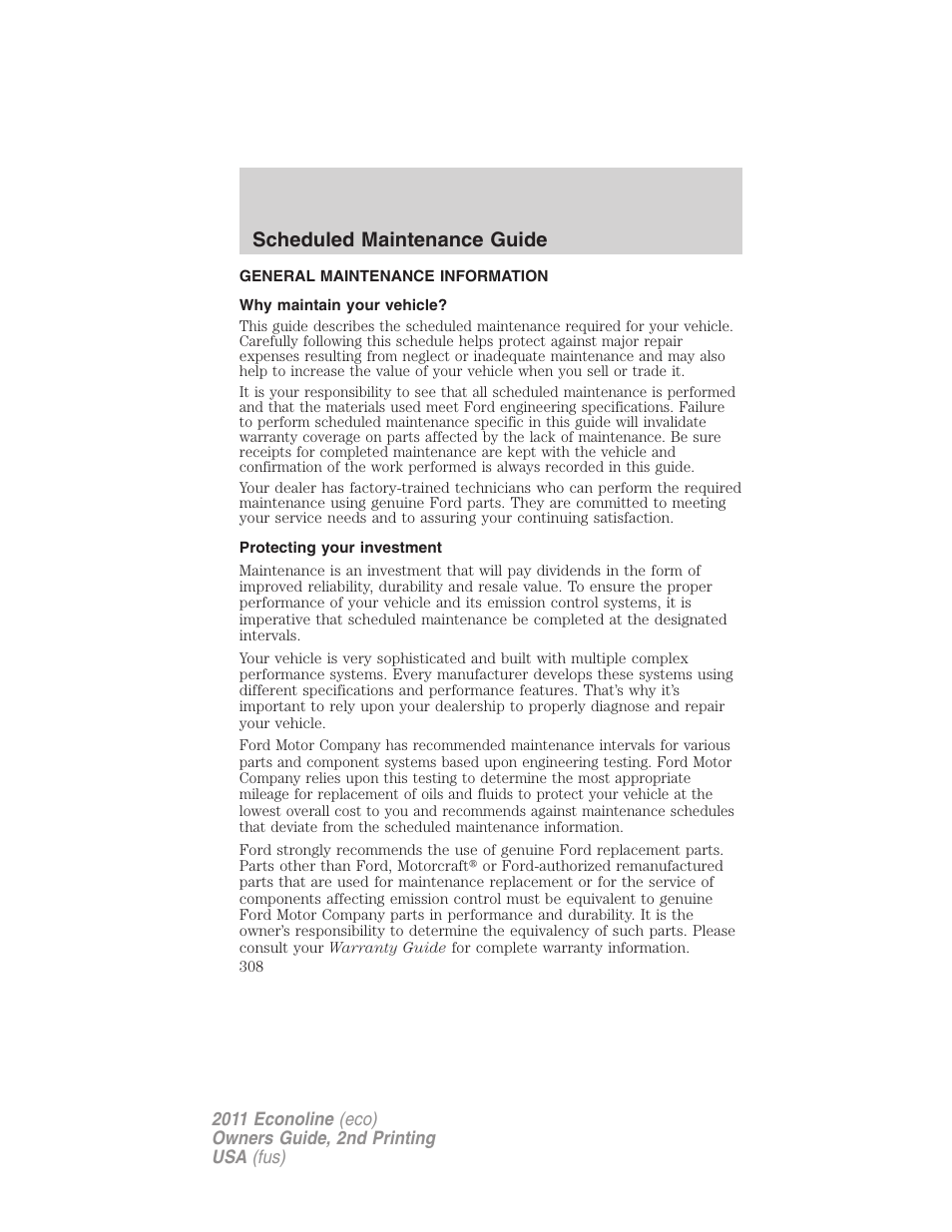 Scheduled maintenance guide, General maintenance information, Why maintain your vehicle | Protecting your investment | FORD 2011 E-450 v.2 User Manual | Page 308 / 334