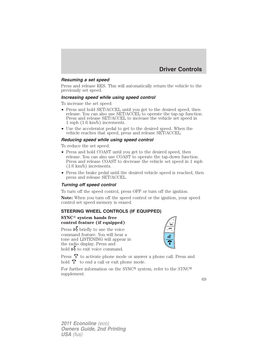 Resuming a set speed, Increasing speed while using speed control, Reducing speed while using speed control | Turning off speed control, Steering wheel controls (if equipped), Driver controls | FORD 2011 E-450 v.2 User Manual | Page 69 / 334