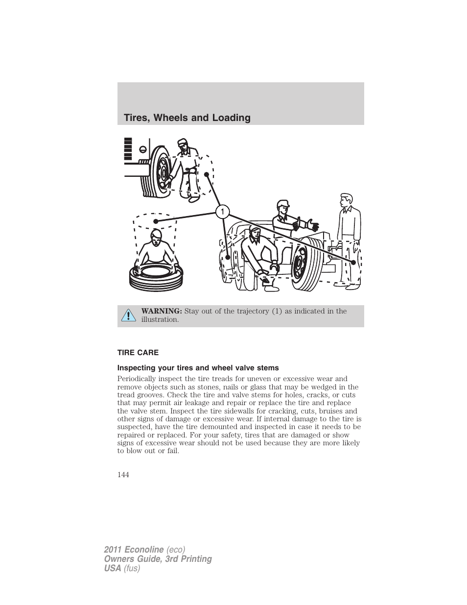 Tire care, Inspecting your tires and wheel valve stems, Tires, wheels and loading | FORD 2011 E-450 v.3 User Manual | Page 144 / 339