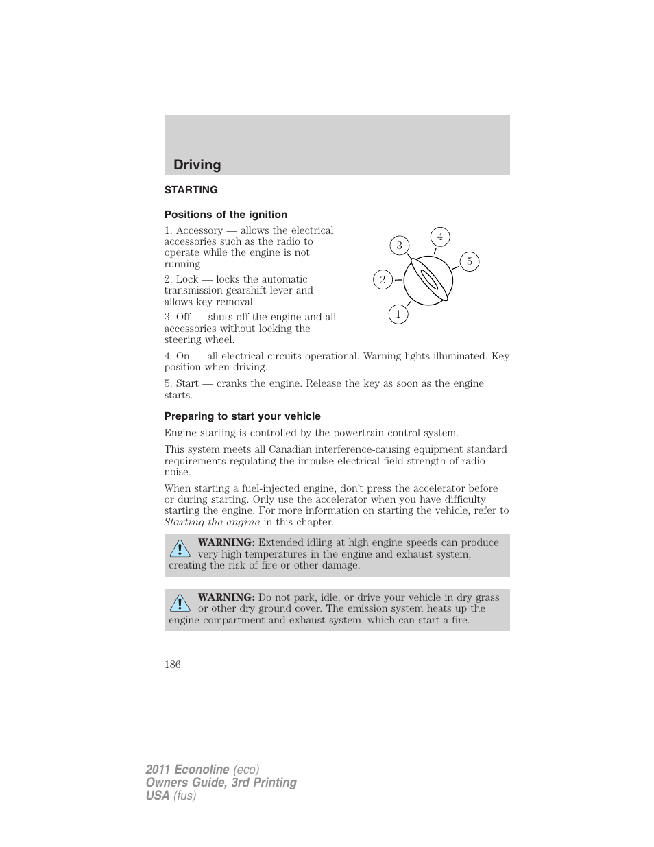 Driving, Starting, Positions of the ignition | Preparing to start your vehicle | FORD 2011 E-450 v.3 User Manual | Page 186 / 339