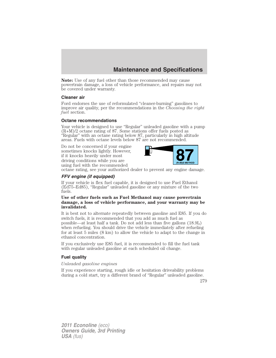 Cleaner air, Octane recommendations, Ffv engine (if equipped) | Fuel quality | FORD 2011 E-450 v.3 User Manual | Page 279 / 339