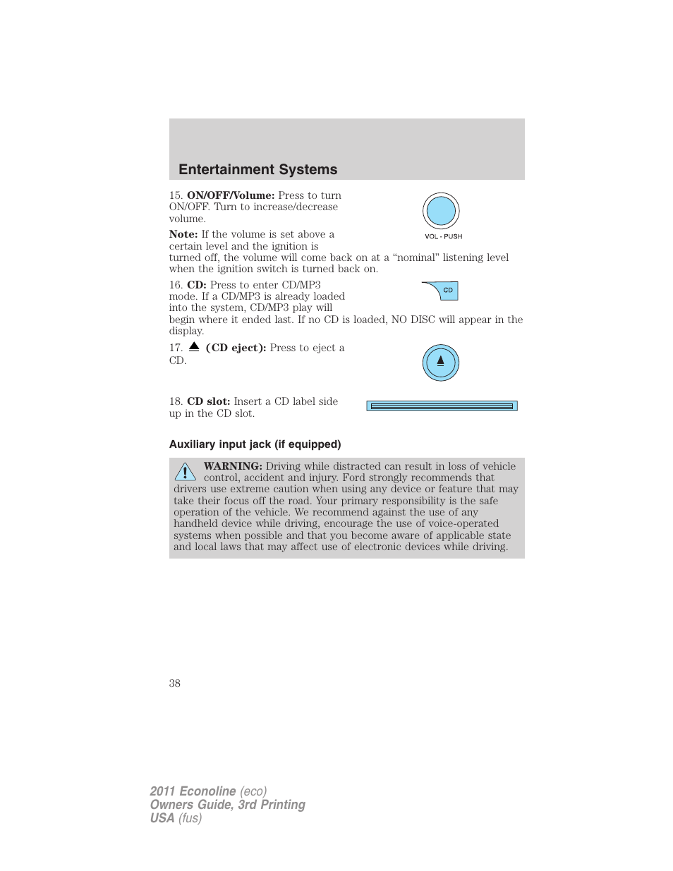 Auxiliary input jack (if equipped), Auxiliary input jack, Entertainment systems | FORD 2011 E-450 v.3 User Manual | Page 38 / 339