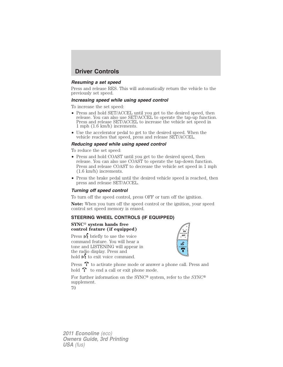 Resuming a set speed, Increasing speed while using speed control, Reducing speed while using speed control | Turning off speed control, Steering wheel controls (if equipped), Driver controls | FORD 2011 E-450 v.3 User Manual | Page 70 / 339