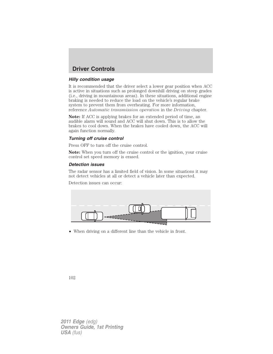 Hilly condition usage, Turning off cruise control, Detection issues | Driver controls | FORD 2011 Edge v.1 User Manual | Page 102 / 403