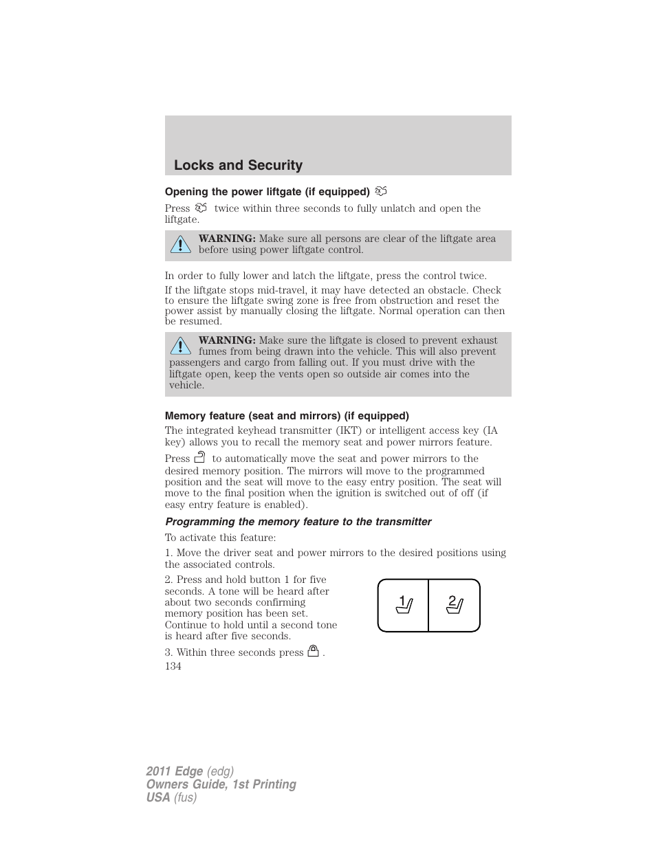 Opening the power liftgate (if equipped), Memory feature (seat and mirrors) (if equipped), Programming the memory feature to the transmitter | Locks and security | FORD 2011 Edge v.1 User Manual | Page 134 / 403