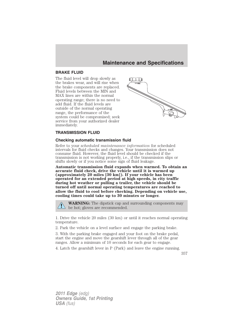 Brake fluid, Transmission fluid, Checking automatic transmission fluid | Maintenance and specifications | FORD 2011 Edge v.1 User Manual | Page 357 / 403