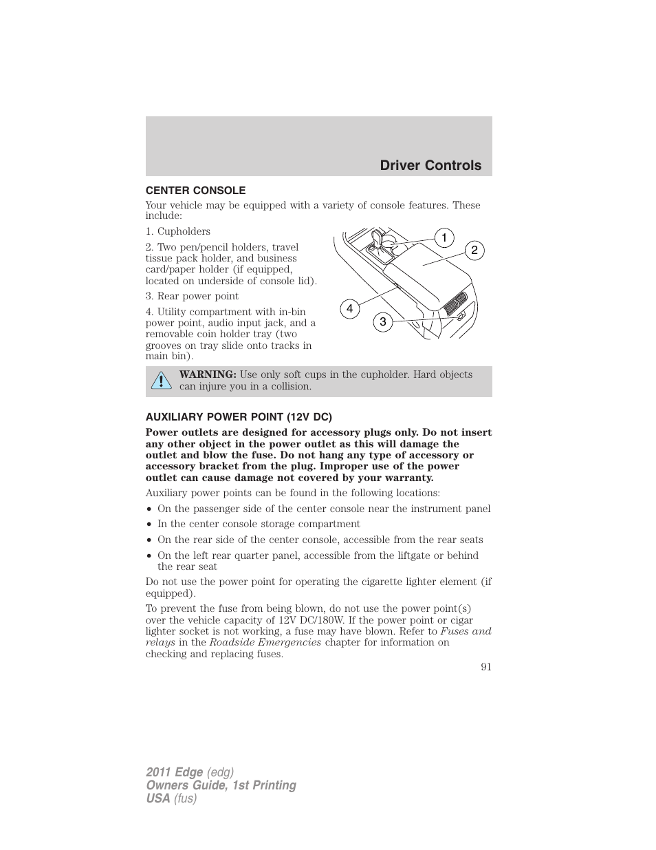 Center console, Auxiliary power point (12v dc), Driver controls | FORD 2011 Edge v.1 User Manual | Page 91 / 403