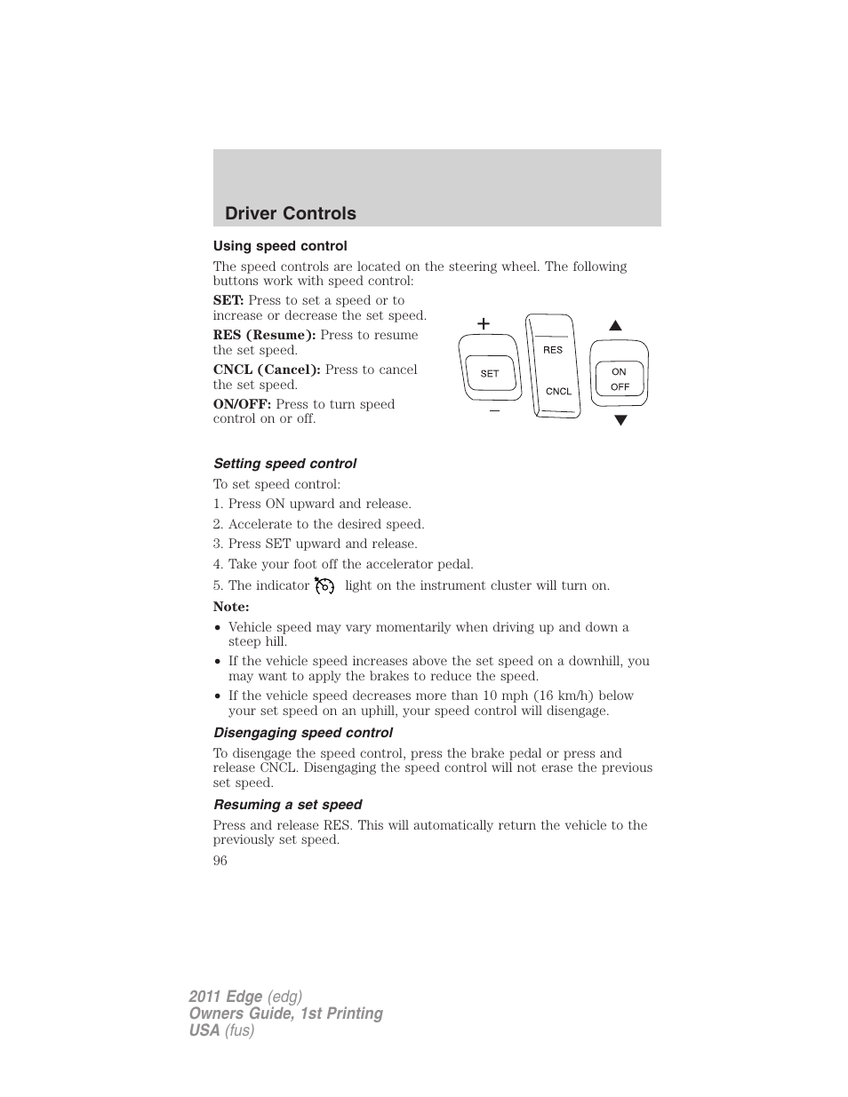 Using speed control, Setting speed control, Disengaging speed control | Resuming a set speed, Driver controls | FORD 2011 Edge v.1 User Manual | Page 96 / 403