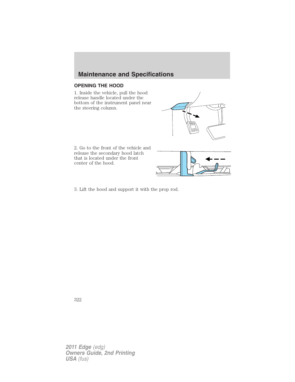 Opening the hood, Maintenance and specifications | FORD 2011 Edge v.2 User Manual | Page 322 / 394