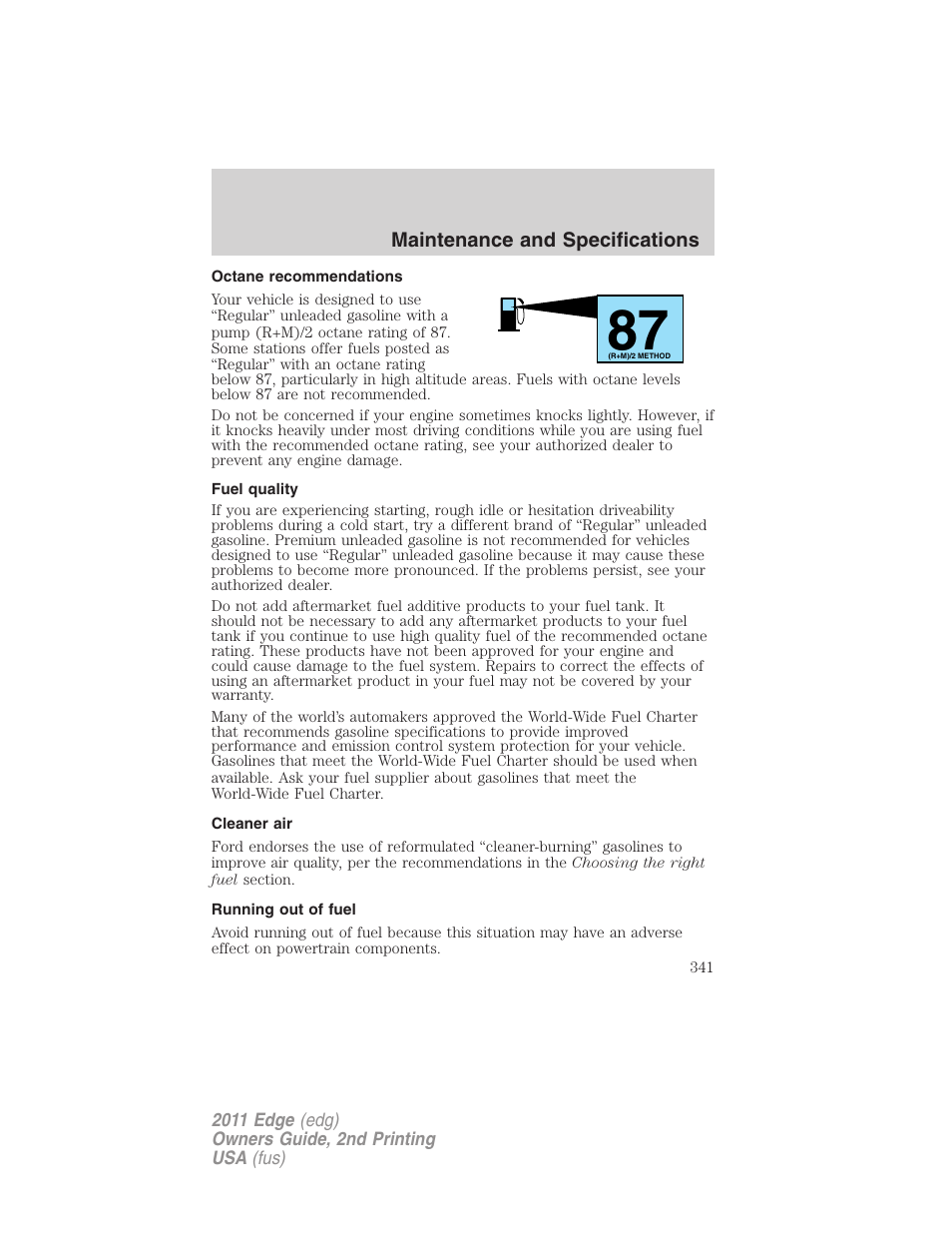 Octane recommendations, Fuel quality, Cleaner air | Running out of fuel | FORD 2011 Edge v.2 User Manual | Page 341 / 394