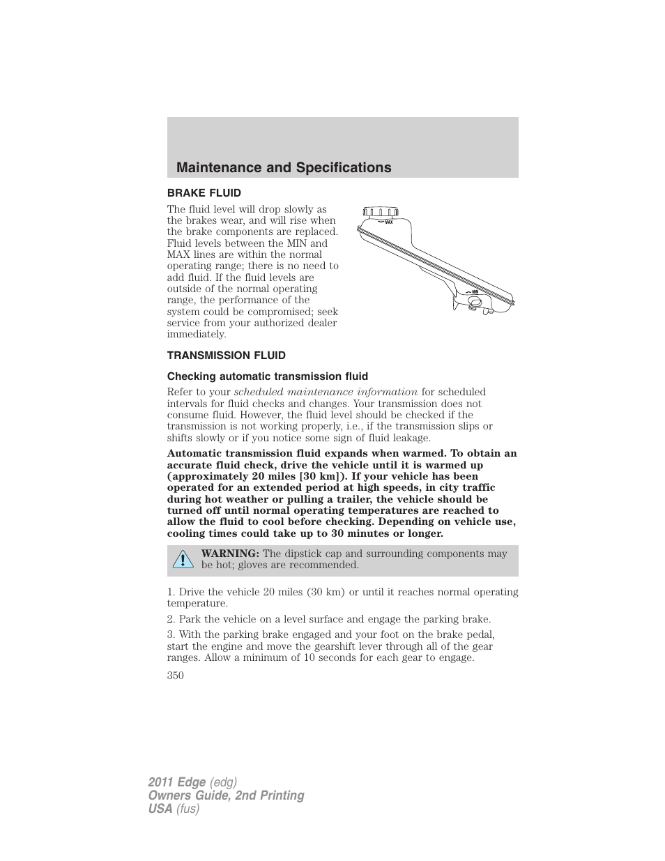 Brake fluid, Transmission fluid, Checking automatic transmission fluid | Maintenance and specifications | FORD 2011 Edge v.2 User Manual | Page 350 / 394