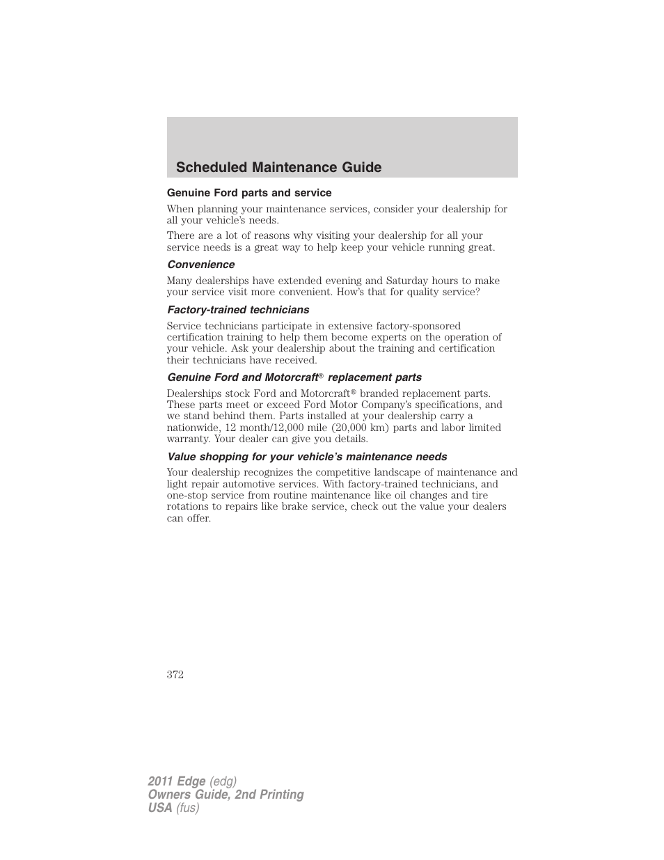 Genuine ford parts and service, Convenience, Factory-trained technicians | Genuine ford and motorcraft replacement parts, Scheduled maintenance guide | FORD 2011 Edge v.2 User Manual | Page 372 / 394