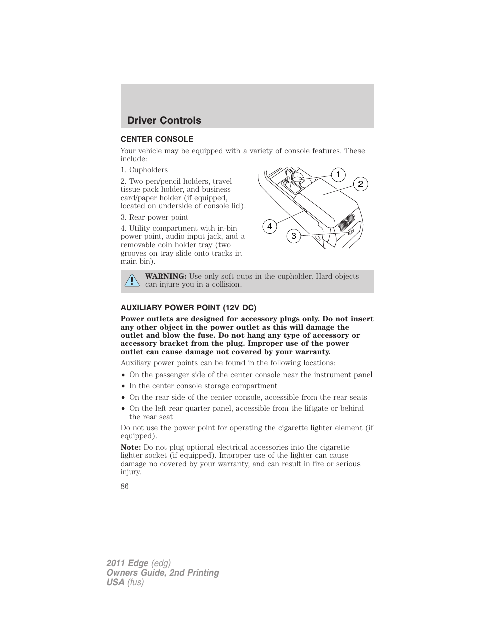 Center console, Auxiliary power point (12v dc), Driver controls | FORD 2011 Edge v.2 User Manual | Page 86 / 394