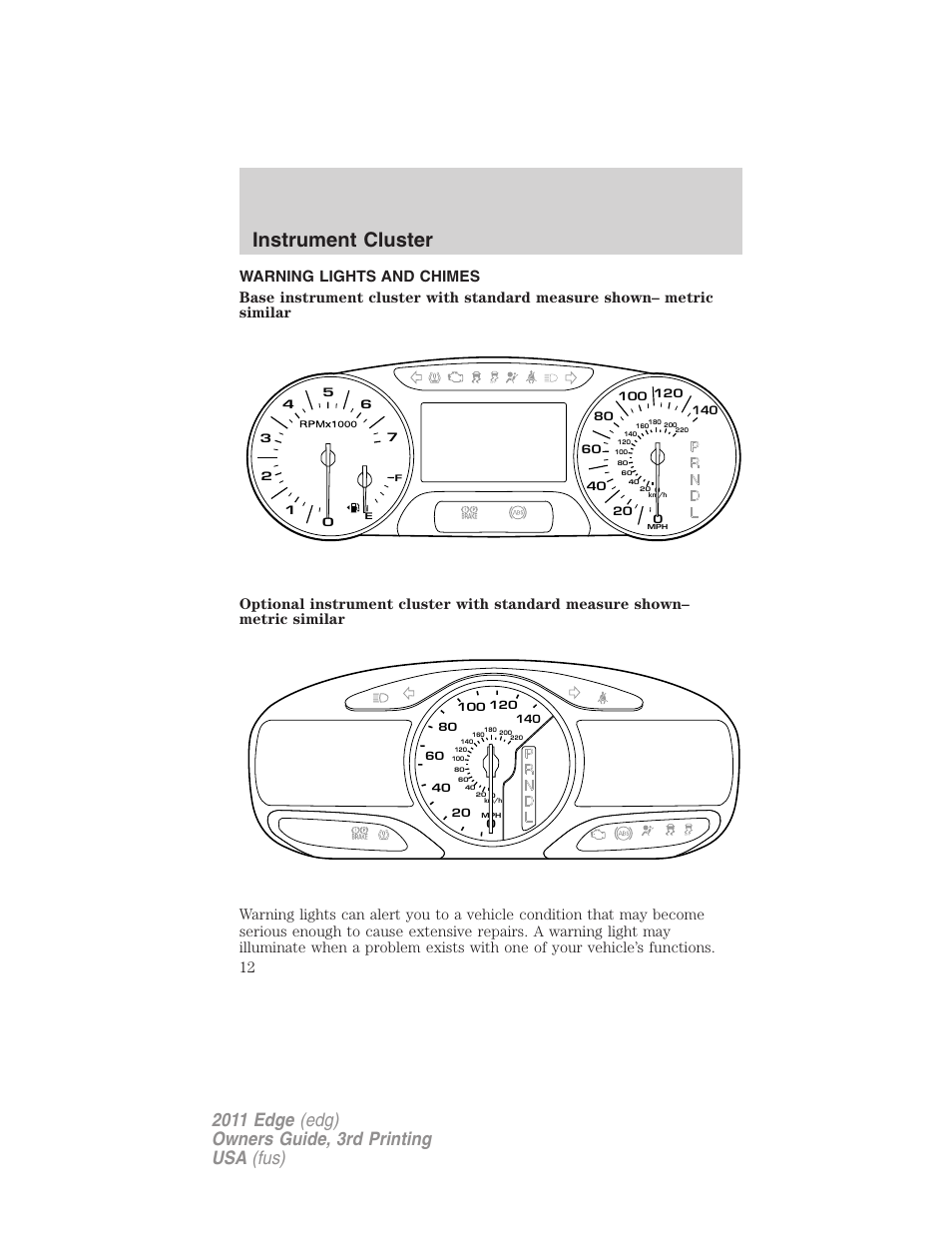 Instrument cluster, Warning lights and chimes | FORD 2011 Edge v.3 User Manual | Page 12 / 396