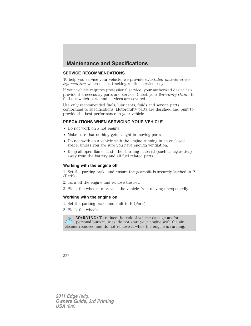 Maintenance and specifications, Service recommendations, Precautions when servicing your vehicle | Working with the engine off, Working with the engine on | FORD 2011 Edge v.3 User Manual | Page 322 / 396