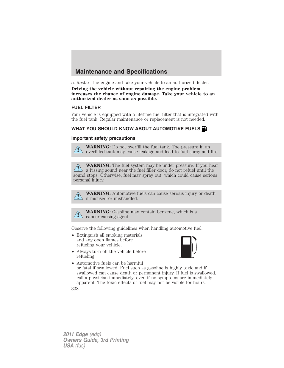 Fuel filter, What you should know about automotive fuels, Important safety precautions | Fuel information, Maintenance and specifications | FORD 2011 Edge v.3 User Manual | Page 338 / 396