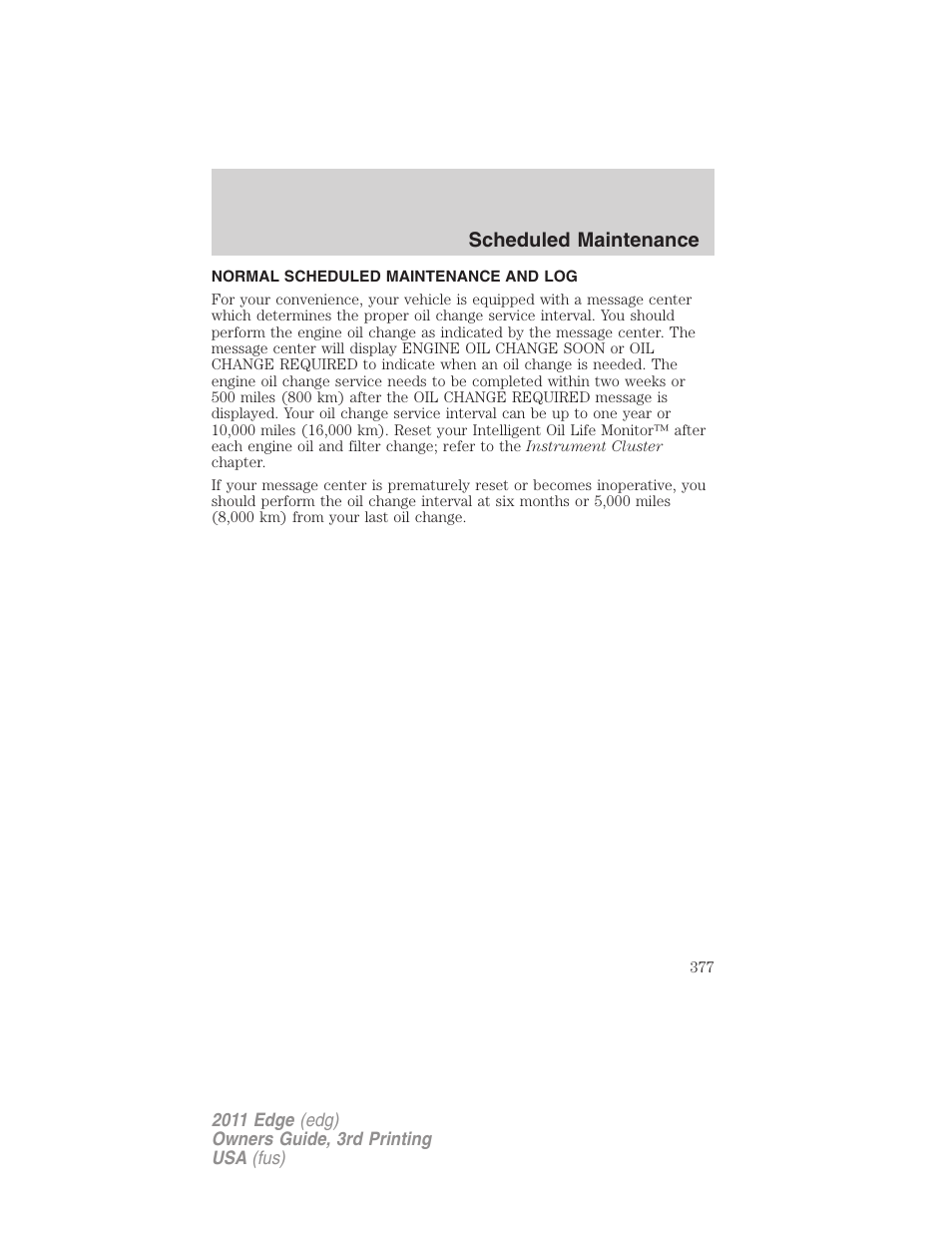 Normal scheduled maintenance and log, Scheduled maintenance | FORD 2011 Edge v.3 User Manual | Page 377 / 396