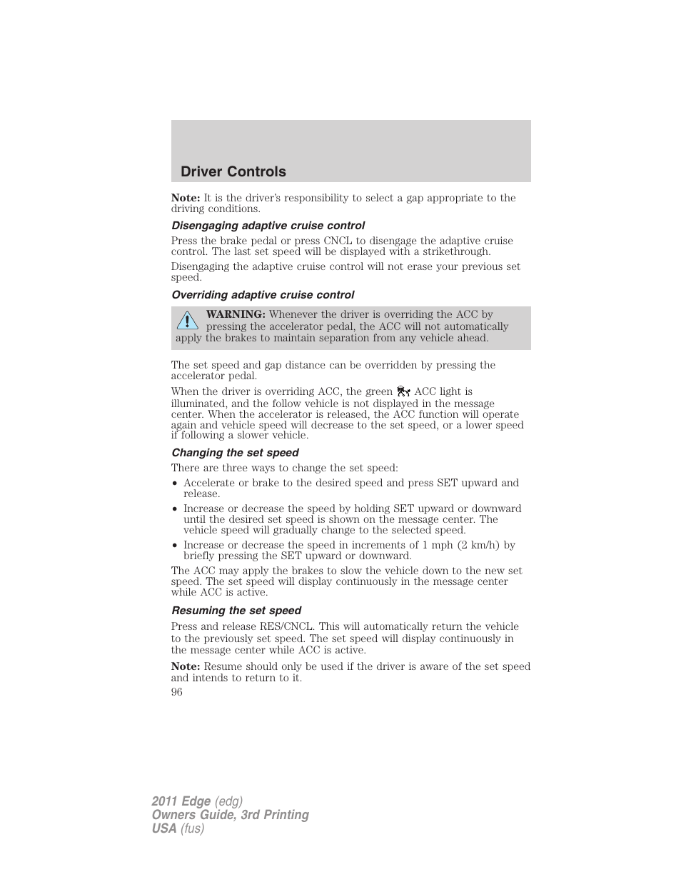 Disengaging adaptive cruise control, Overriding adaptive cruise control, Changing the set speed | Resuming the set speed, Driver controls | FORD 2011 Edge v.3 User Manual | Page 96 / 396