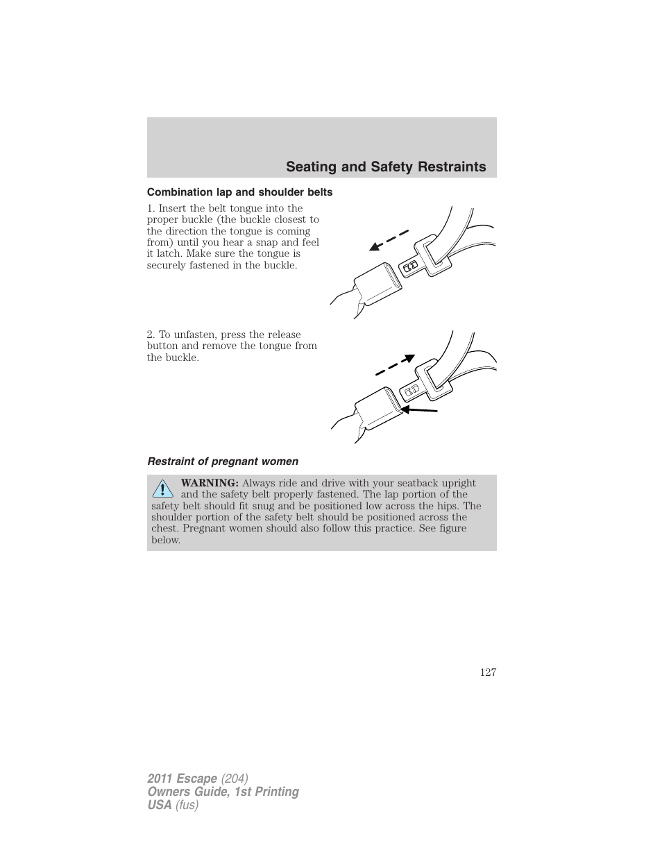 Combination lap and shoulder belts, Restraint of pregnant women, Seating and safety restraints | FORD 2011 Escape v.1 User Manual | Page 127 / 367