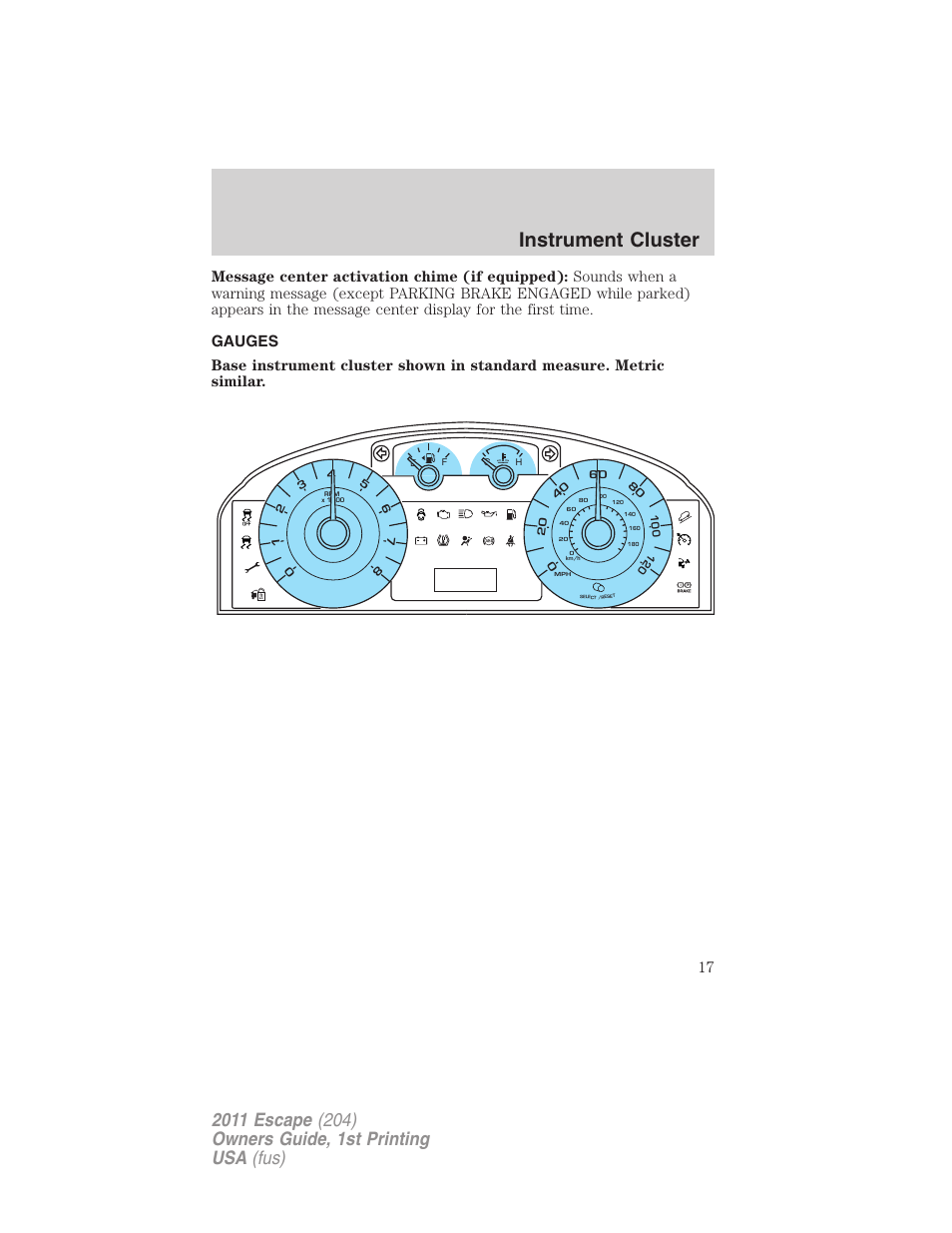 Gauges, Instrument cluster | FORD 2011 Escape v.1 User Manual | Page 17 / 367