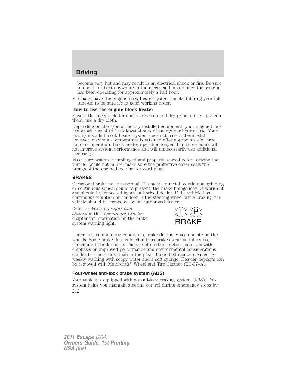 Brakes, Four-wheel anti-lock brake system (abs), P! brake | FORD 2011 Escape v.1 User Manual | Page 212 / 367