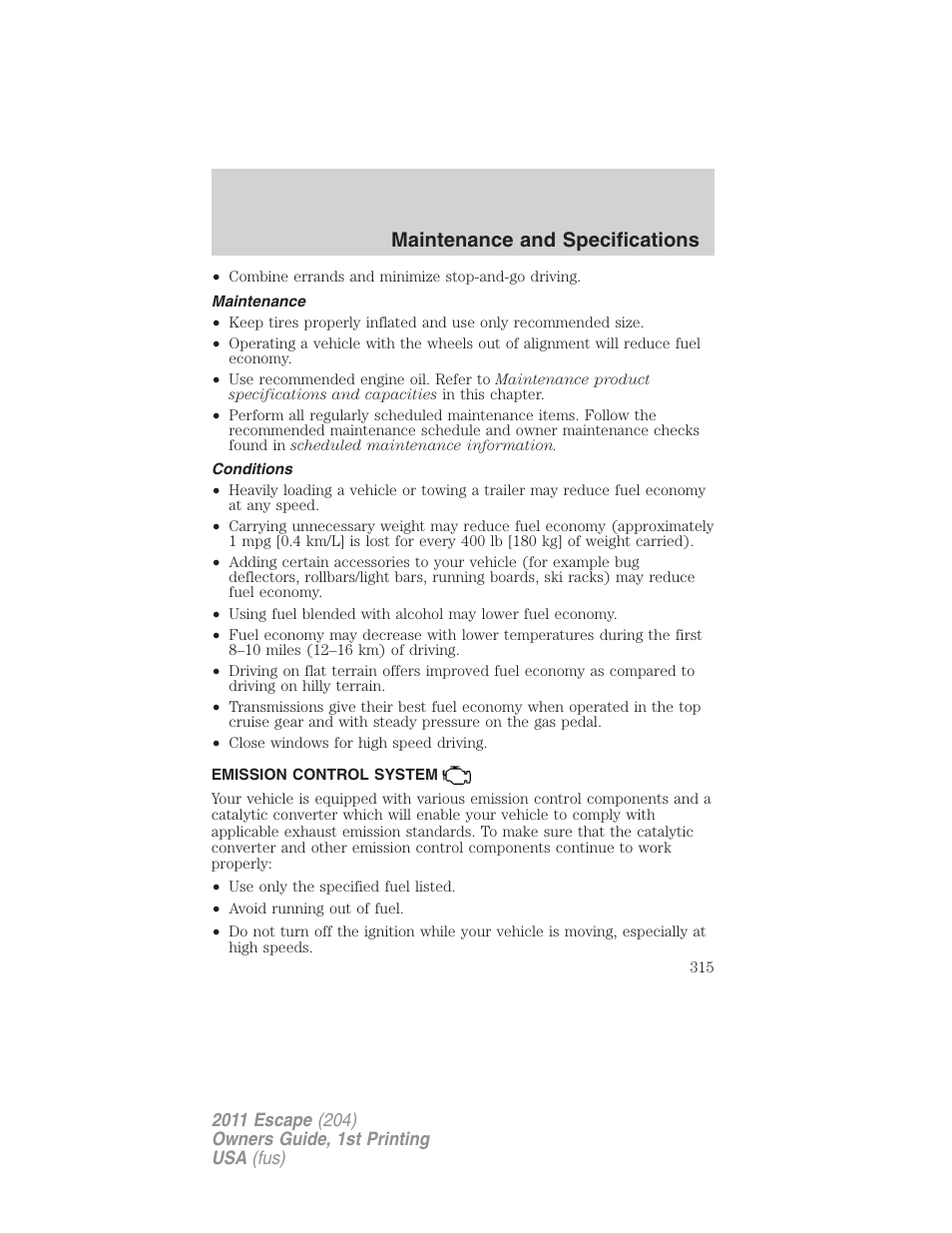 Maintenance, Conditions, Emission control system | Maintenance and specifications | FORD 2011 Escape v.1 User Manual | Page 315 / 367