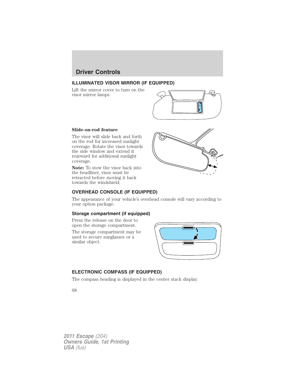 Illuminated visor mirror (if equipped), Overhead console (if equipped), Storage compartment (if equipped) | Electronic compass (if equipped), Driver controls | FORD 2011 Escape v.1 User Manual | Page 68 / 367