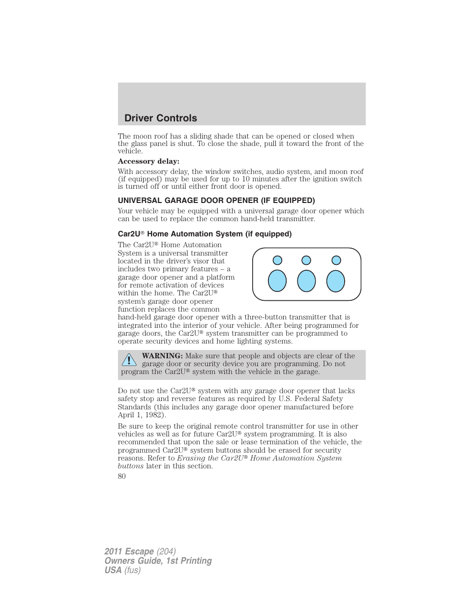 Universal garage door opener (if equipped), Car2u home automation system (if equipped), Driver controls | FORD 2011 Escape v.1 User Manual | Page 80 / 367