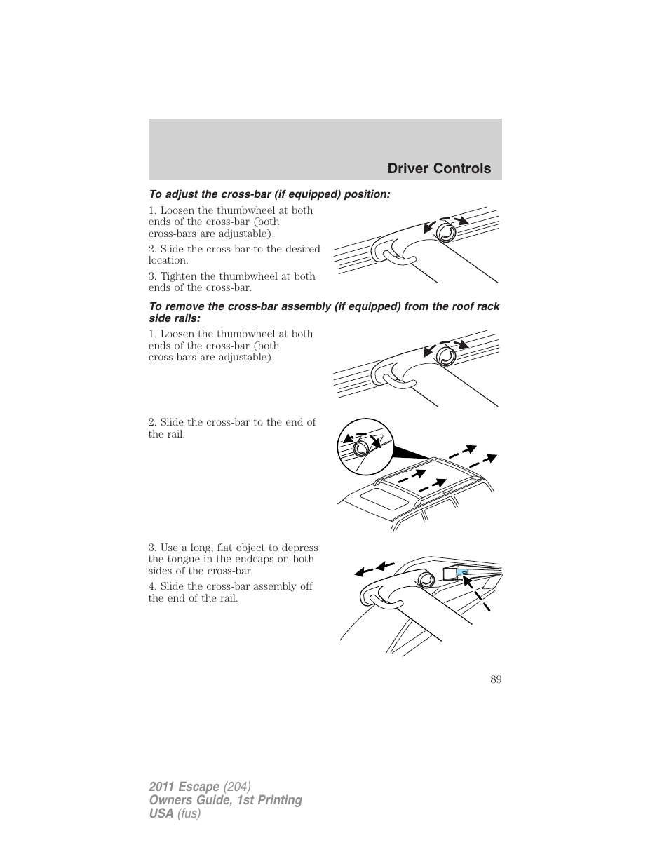 To adjust the cross-bar (if equipped) position, Driver controls | FORD 2011 Escape v.1 User Manual | Page 89 / 367