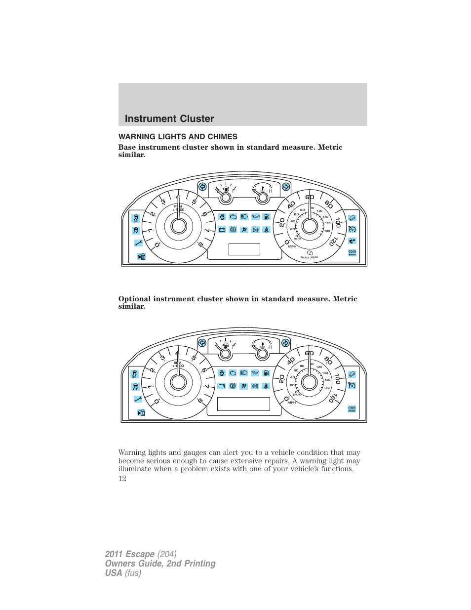 Instrument cluster, Warning lights and chimes | FORD 2011 Escape v.2 User Manual | Page 12 / 364