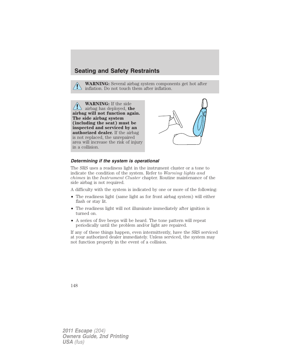 Determining if the system is operational, Seating and safety restraints | FORD 2011 Escape v.2 User Manual | Page 148 / 364