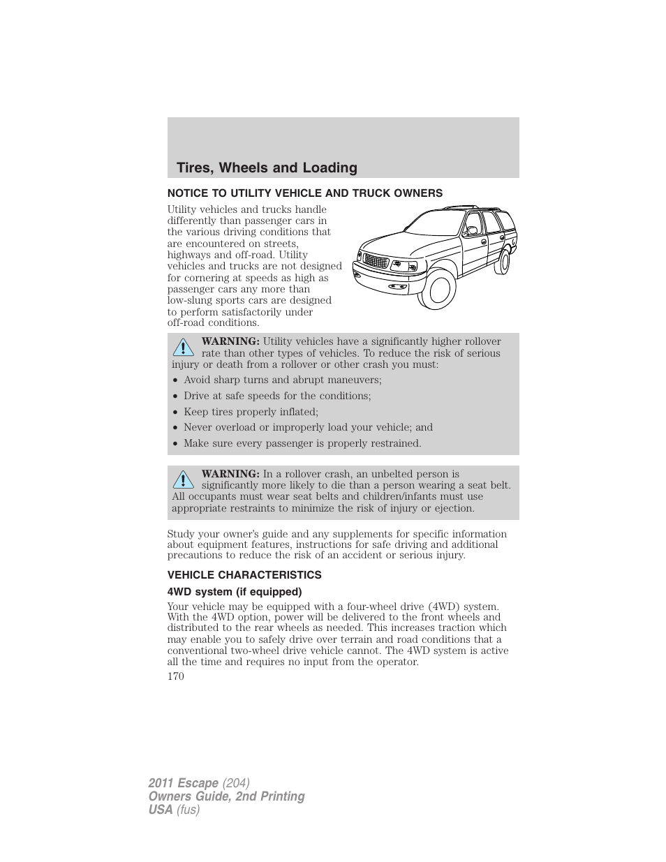 Tires, wheels and loading, Notice to utility vehicle and truck owners, Vehicle characteristics | 4wd system (if equipped) | FORD 2011 Escape v.2 User Manual | Page 170 / 364