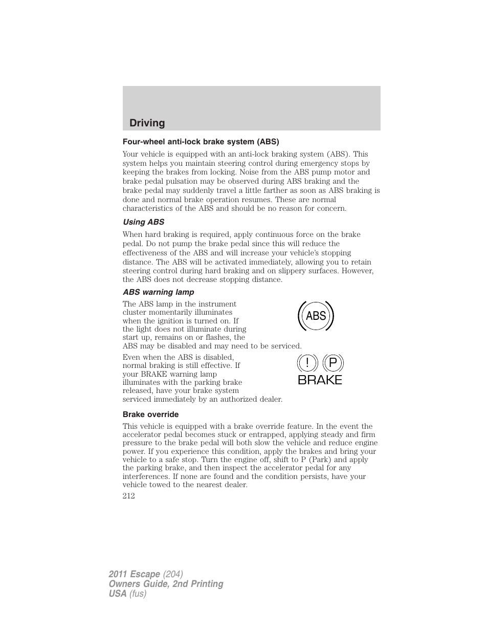 Four-wheel anti-lock brake system (abs), Using abs, Abs warning lamp | Brake override, Abs p ! brake | FORD 2011 Escape v.2 User Manual | Page 212 / 364