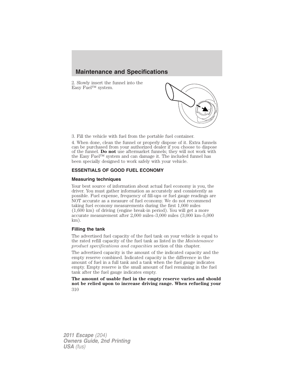 Essentials of good fuel economy, Measuring techniques, Filling the tank | Maintenance and specifications | FORD 2011 Escape v.2 User Manual | Page 310 / 364