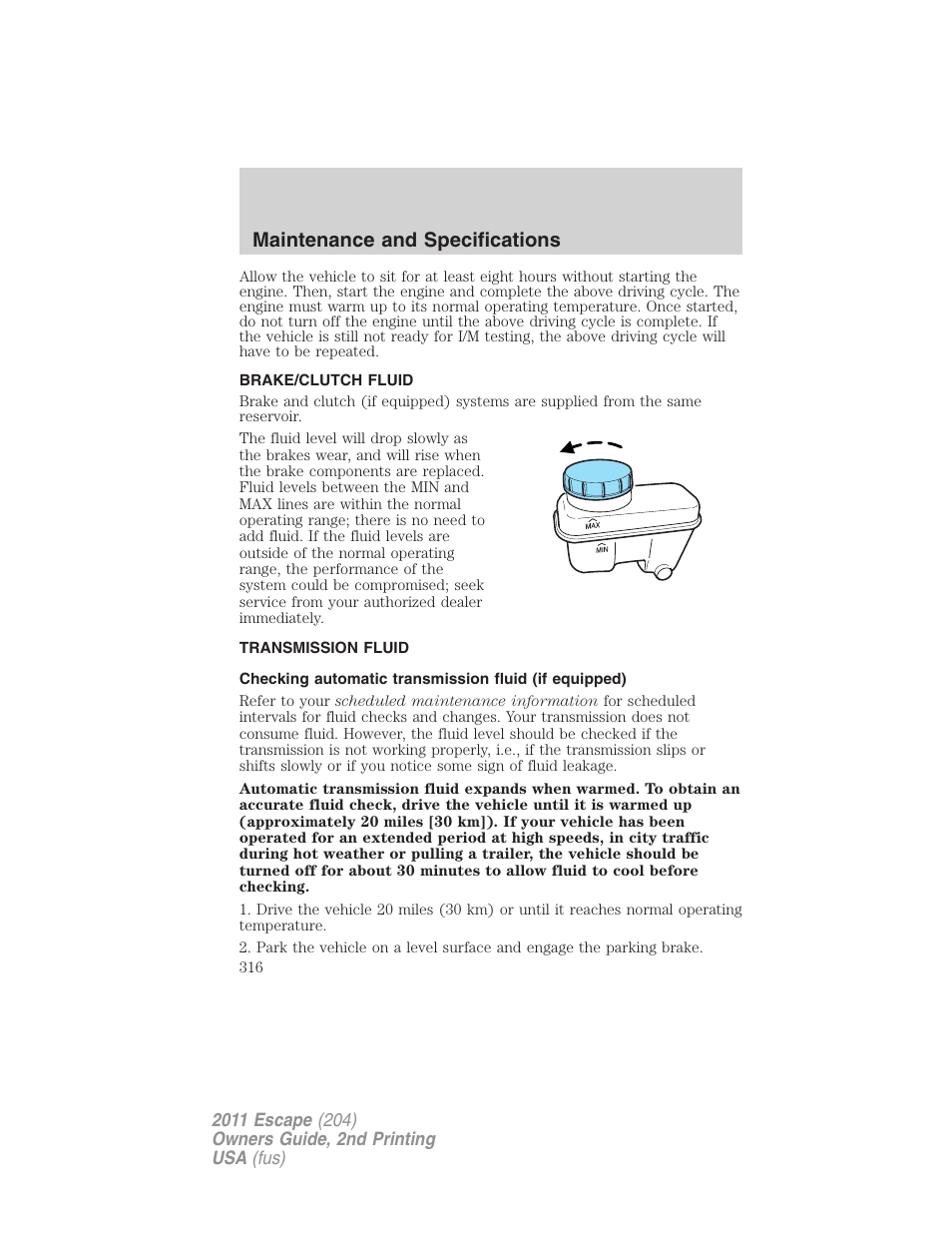 Brake/clutch fluid, Transmission fluid, Maintenance and specifications | FORD 2011 Escape v.2 User Manual | Page 316 / 364