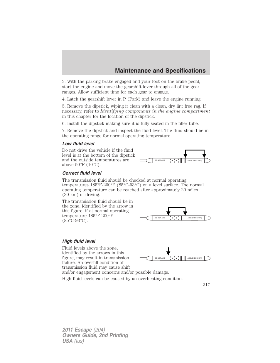 Low fluid level, Correct fluid level, High fluid level | Maintenance and specifications | FORD 2011 Escape v.2 User Manual | Page 317 / 364