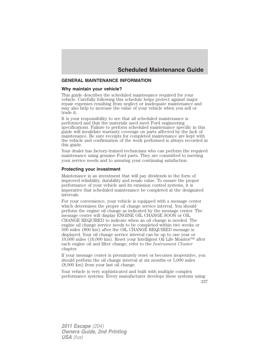 Scheduled maintenance guide, General maintenance information, Why maintain your vehicle | Protecting your investment | FORD 2011 Escape v.2 User Manual | Page 337 / 364