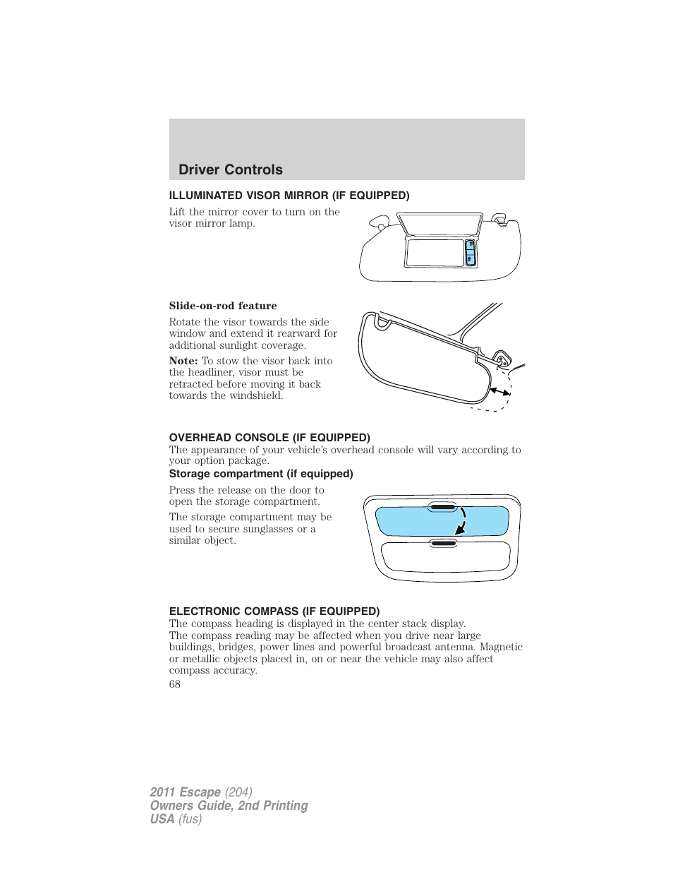 Illuminated visor mirror (if equipped), Overhead console (if equipped), Storage compartment (if equipped) | Electronic compass (if equipped), Driver controls | FORD 2011 Escape v.2 User Manual | Page 68 / 364