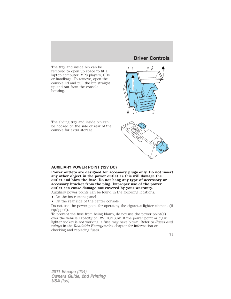 Auxiliary power point (12v dc), Driver controls | FORD 2011 Escape v.2 User Manual | Page 71 / 364