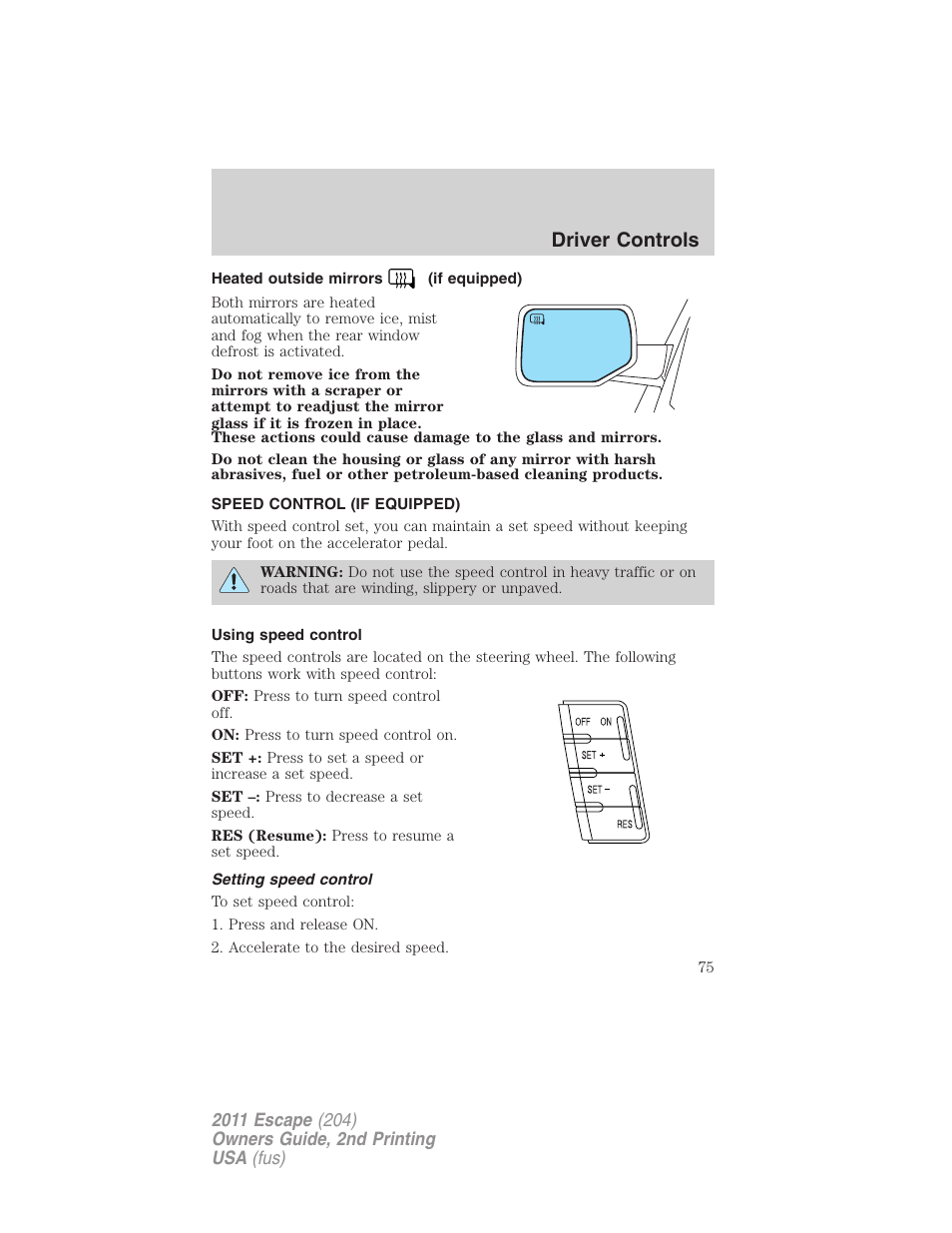 Heated outside mirrors (if equipped), Speed control (if equipped), Using speed control | Setting speed control, Speed control, Driver controls | FORD 2011 Escape v.2 User Manual | Page 75 / 364