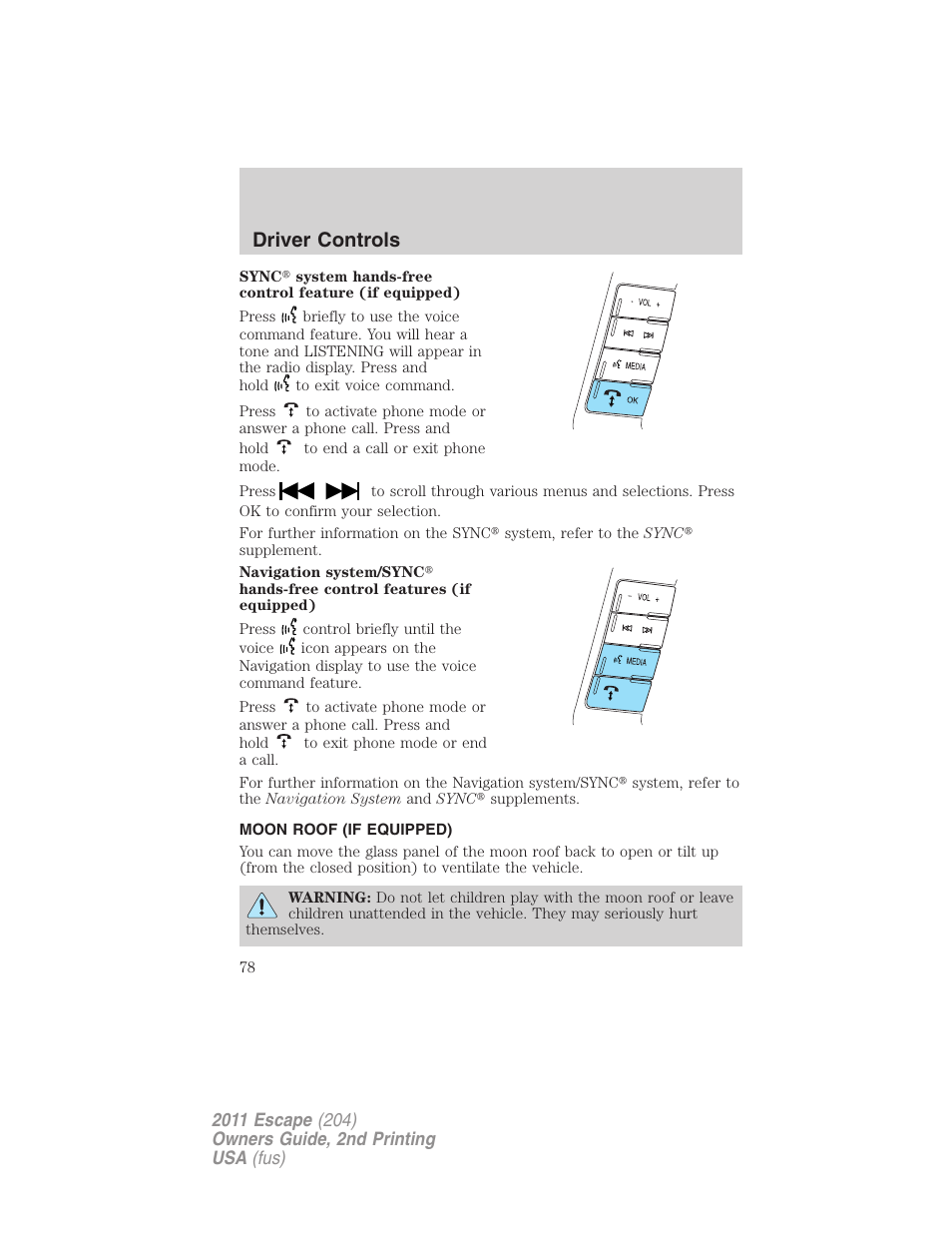 Moon roof (if equipped), Moon roof, Driver controls | FORD 2011 Escape v.2 User Manual | Page 78 / 364
