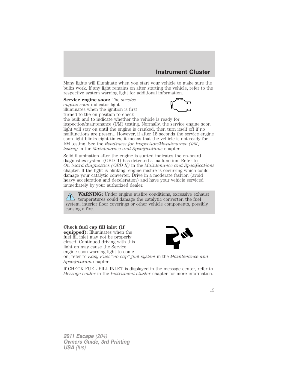 Instrument cluster | FORD 2011 Escape v.3 User Manual | Page 13 / 367