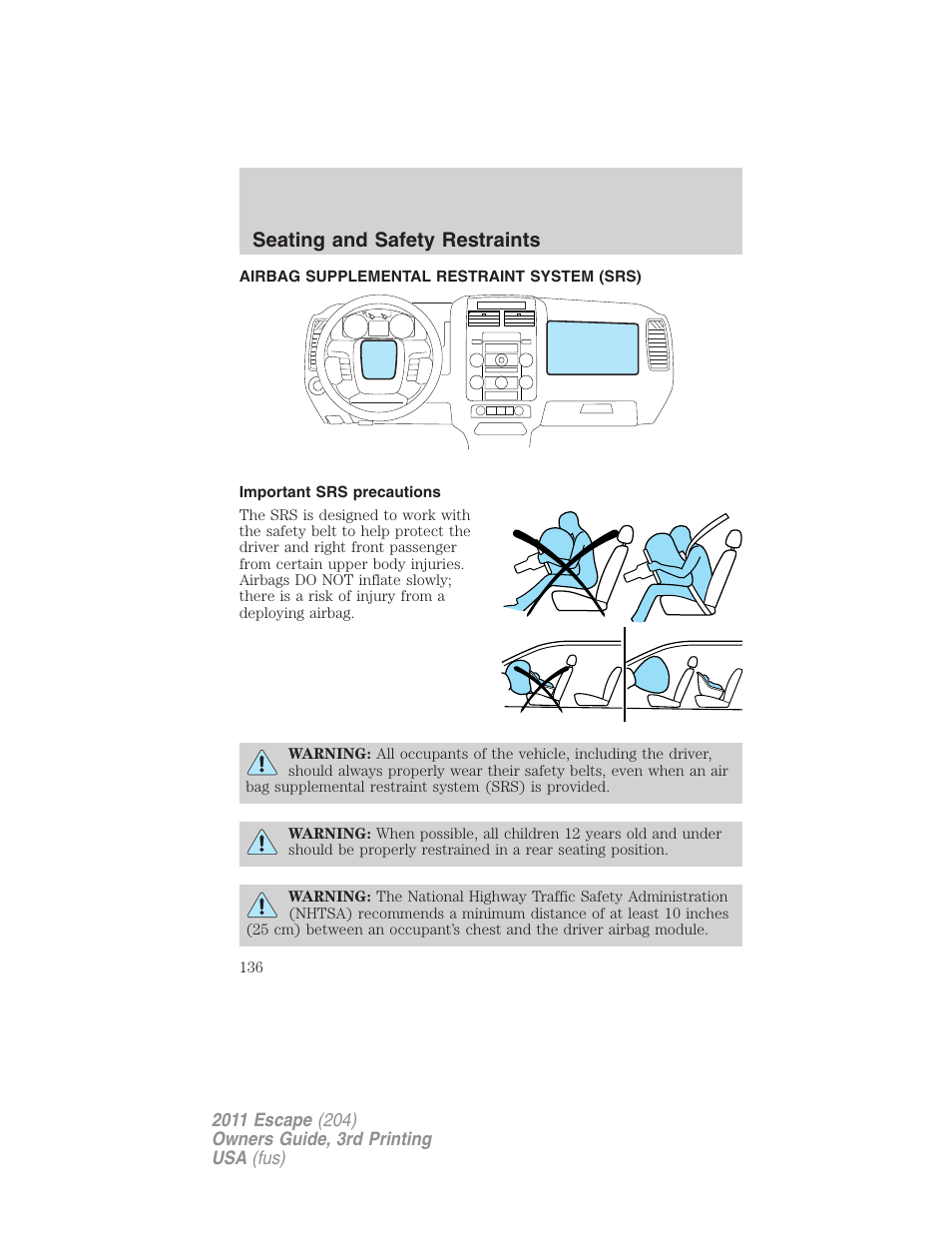 Airbag supplemental restraint system (srs), Important srs precautions, Airbags | Seating and safety restraints | FORD 2011 Escape v.3 User Manual | Page 136 / 367