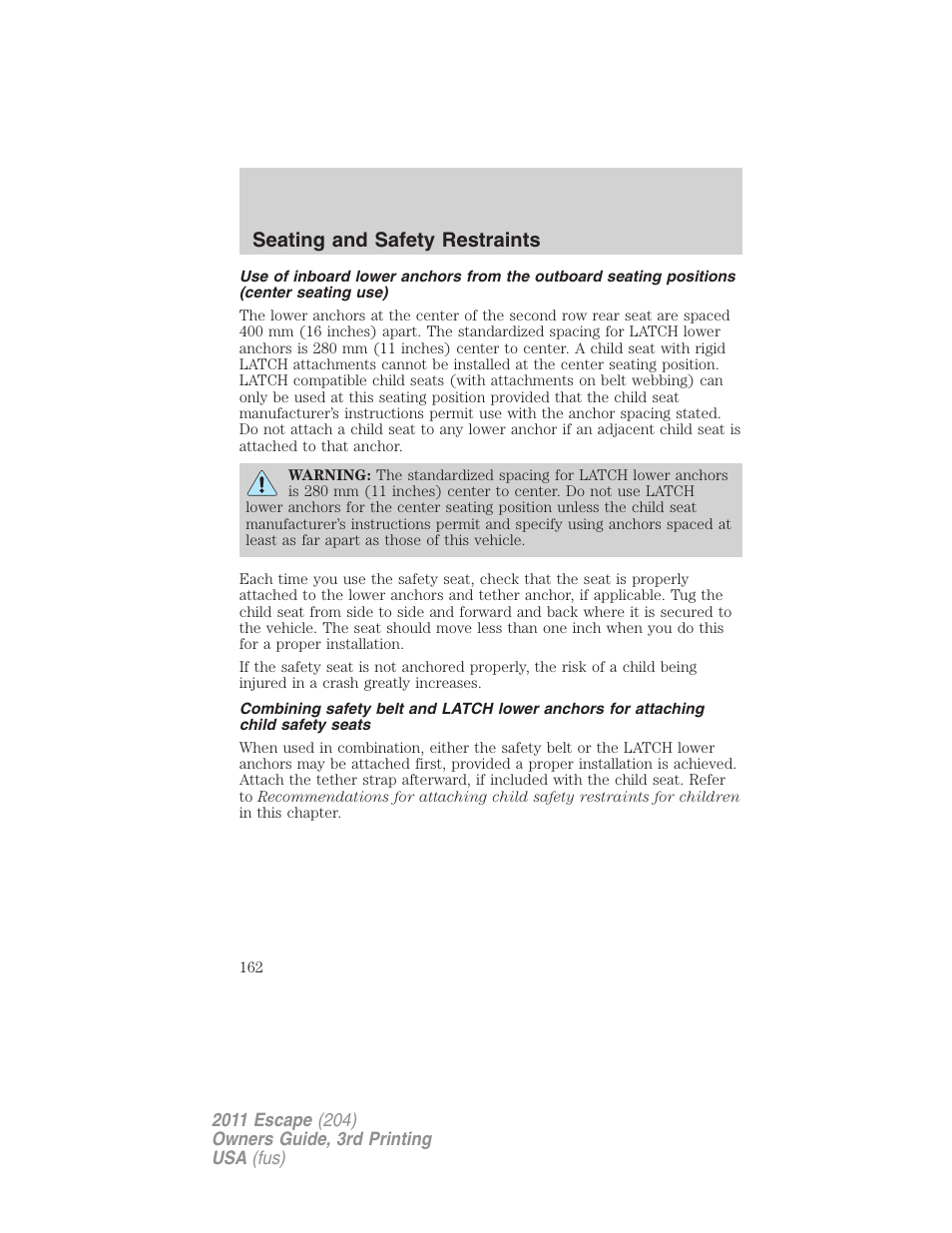 Seating and safety restraints | FORD 2011 Escape v.3 User Manual | Page 162 / 367