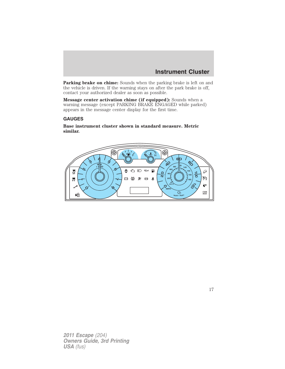 Gauges, Instrument cluster | FORD 2011 Escape v.3 User Manual | Page 17 / 367