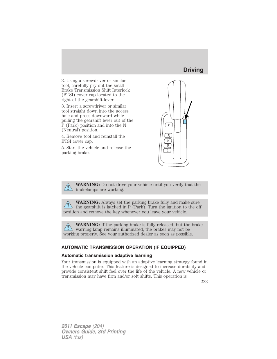 Automatic transmission operation (if equipped), Automatic transmission adaptive learning, Transmission operation | Driving | FORD 2011 Escape v.3 User Manual | Page 223 / 367