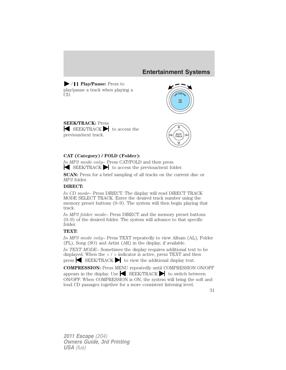Entertainment systems | FORD 2011 Escape v.3 User Manual | Page 31 / 367